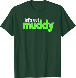 Off-Road Racing Mud Bogging Lets Get Muddy Mudding T-Shirt - T-Shirt | Forest