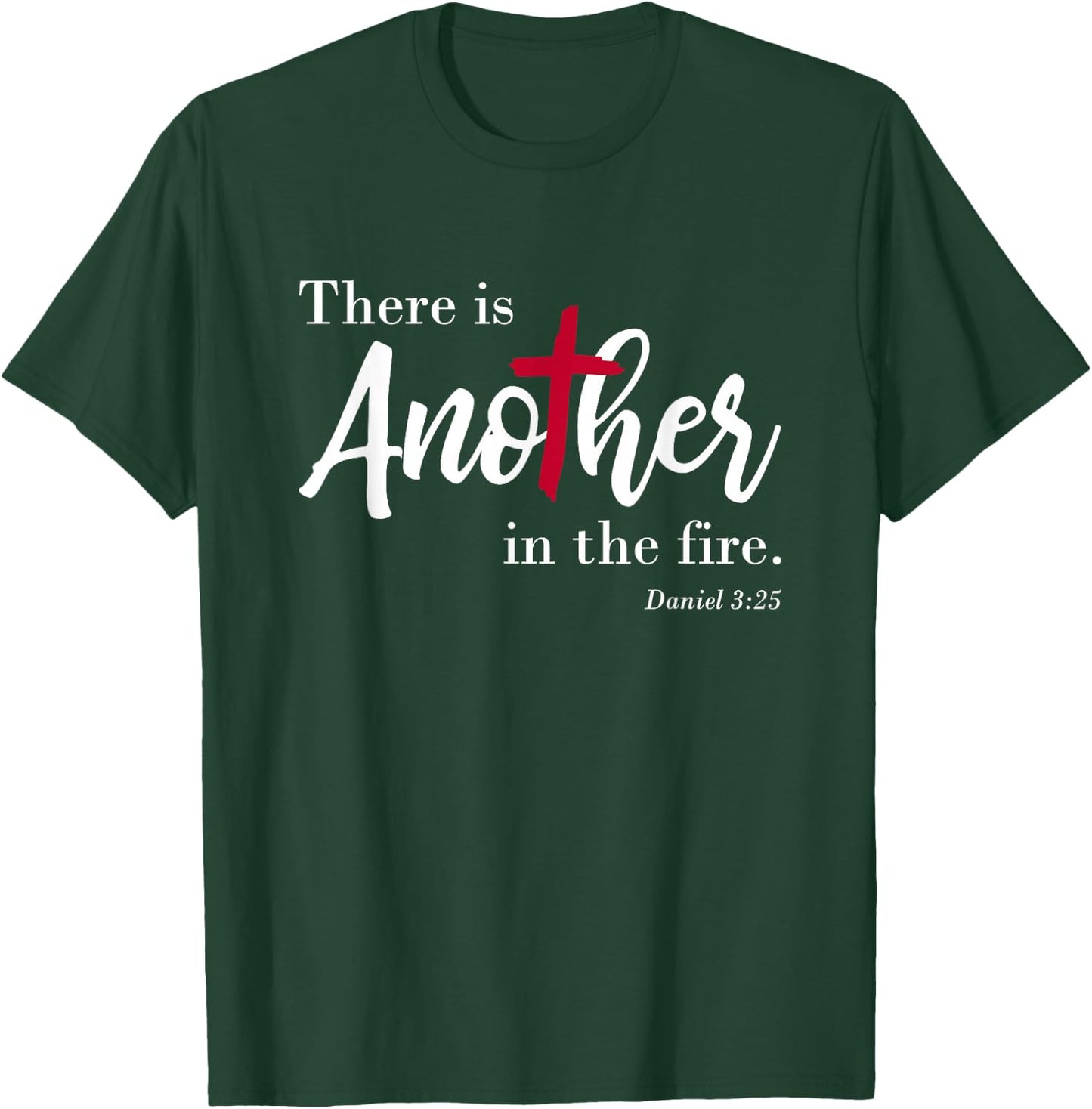 There is another in the fire, scripture religious T-Shirt - T-Shirt | Forest