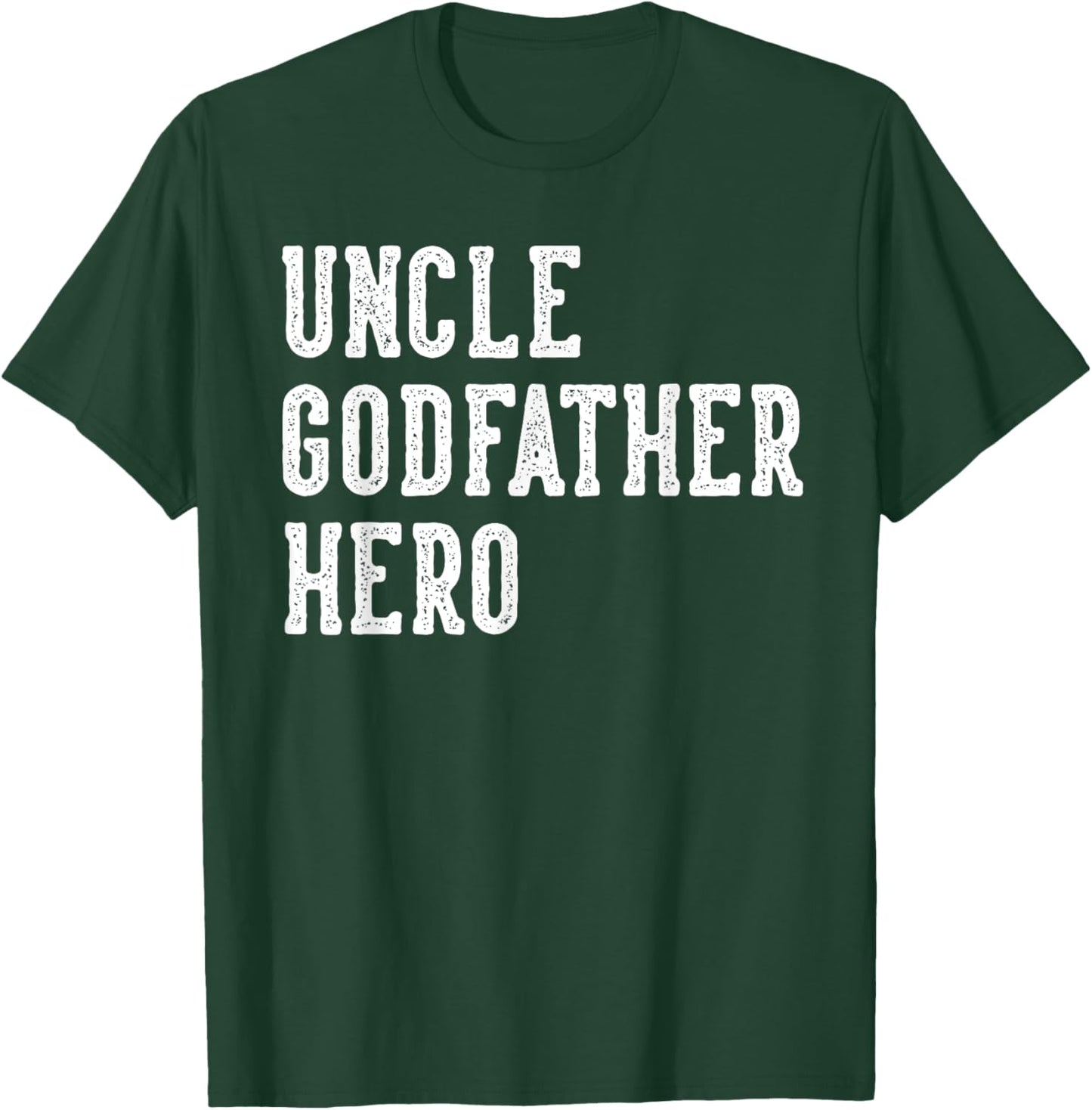Uncle Godfather Hero Father's Day Uncle Gifts Birthday T-Shirt - T-Shirt | Forest