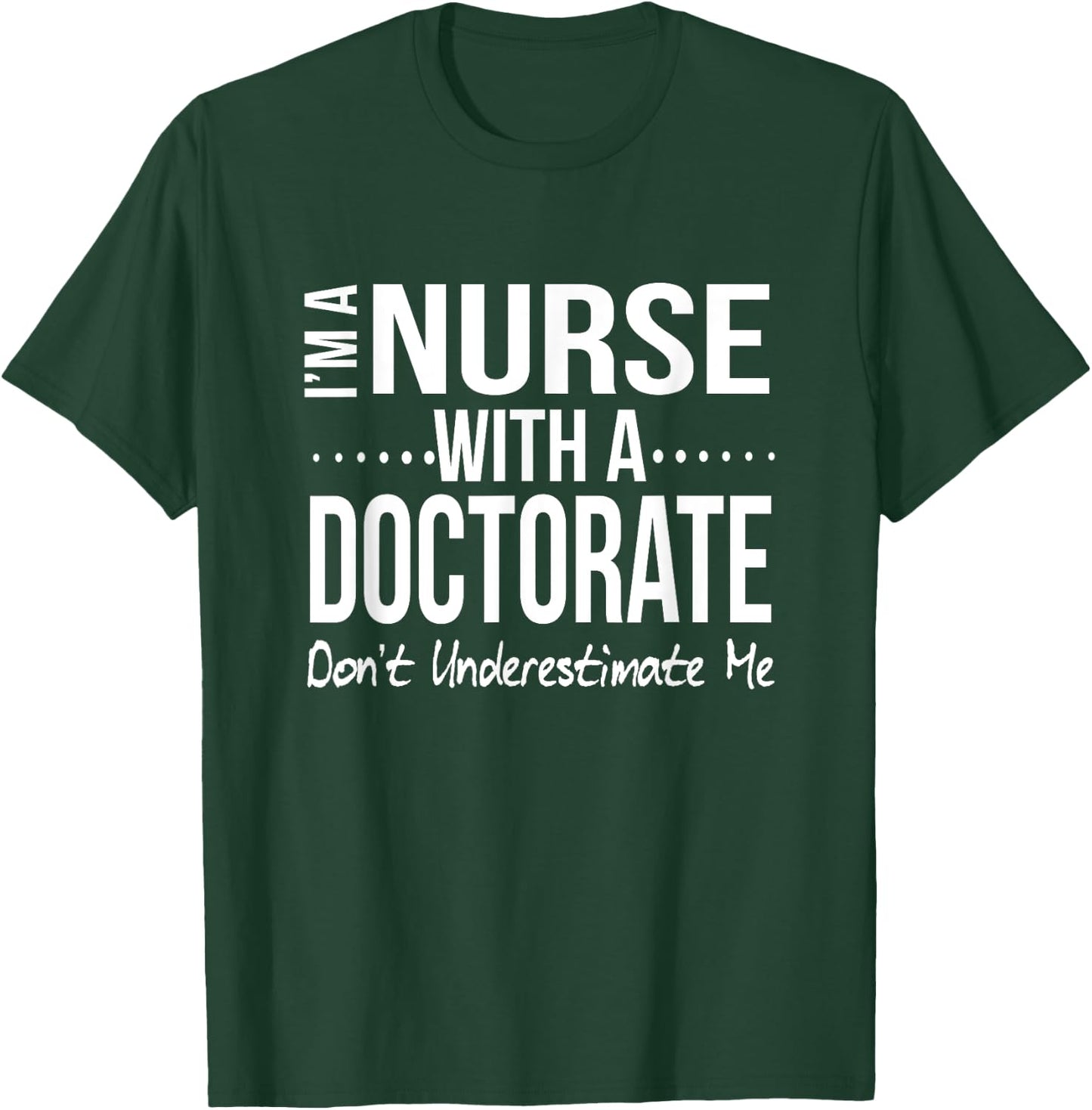 Nurse Doctorate Gift Nursing Student Graduation Gift DNP T-Shirt - T-Shirt | Forest