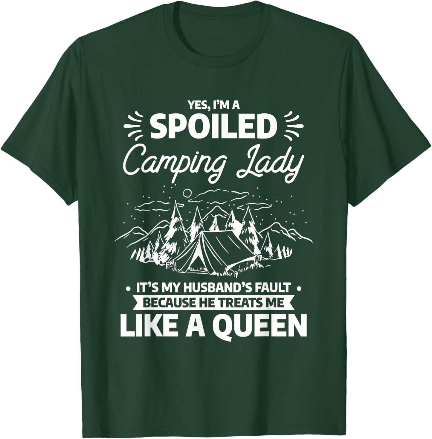 I'm A Spoiled Camping Lady Funny Husband Camp Camper Wife T-Shirt - T-Shirt | Forest