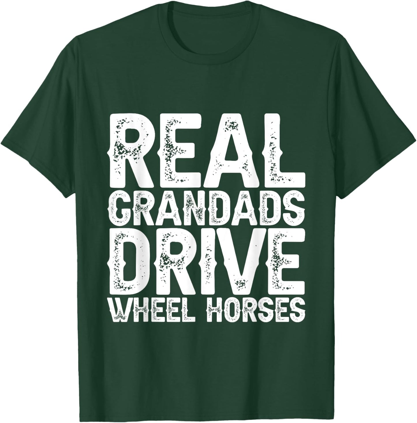 Real Grandads Drive Wheel Horses T-Shirt - T-Shirt | Forest