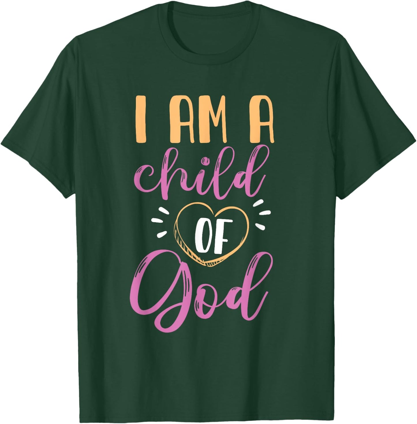 I Am A Child Of God Design For Girls And Women T-Shirt - T-Shirt | Forest