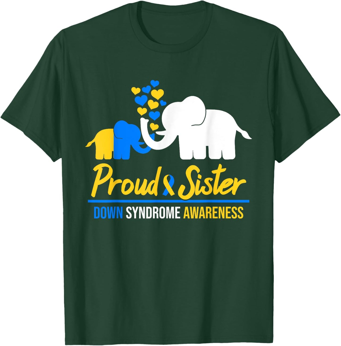 Proud Sister World Down Syndrome Awareness Tag Elephant T21 T-Shirt - T-Shirt | Forest