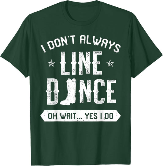 Line Dancing Group Dance Teacher Choreographed Dancer Gift Women Girls Kids T-Shirt - T-Shirt | Forest
