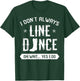 Line Dancing Group Dance Teacher Choreographed Dancer Gift Women Girls Kids T-Shirt - T-Shirt | Forest