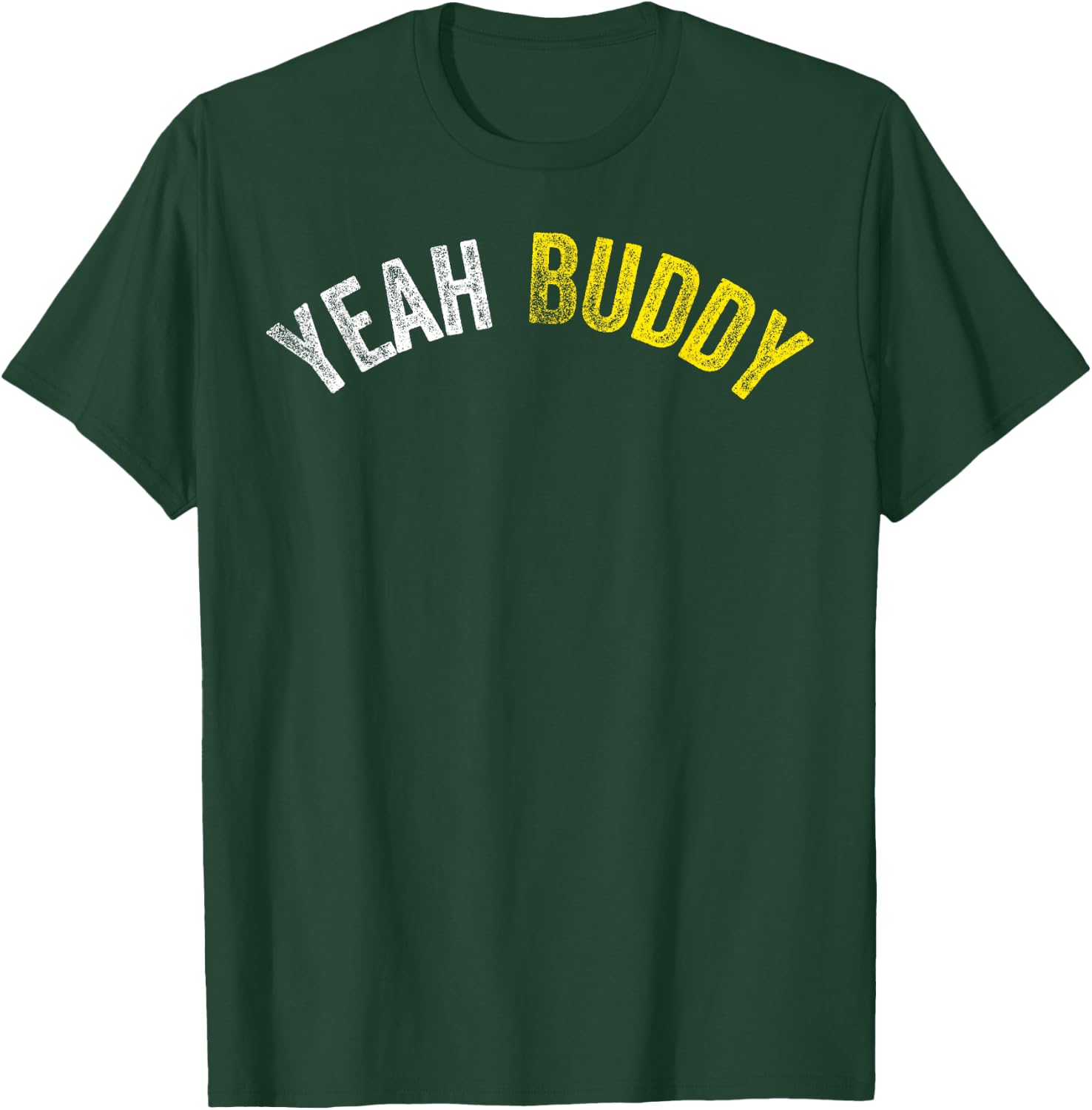 Yeah Buddy Shirt Funny Bodybuilding Saying Humor T-Shirt - T-Shirt | Forest