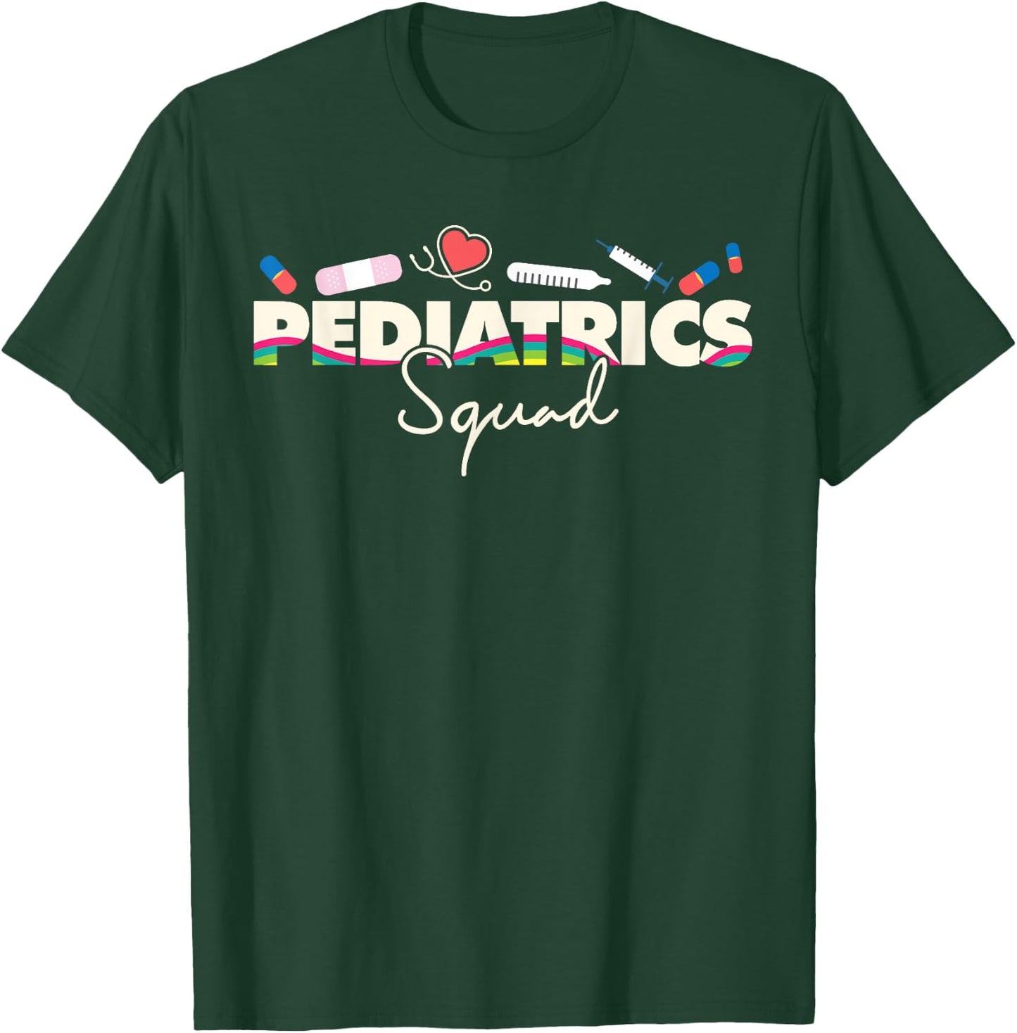 Pediatrics Squad Nurse Cute I Cute Pediatrics Nurse T-Shirt - T-Shirt | Forest