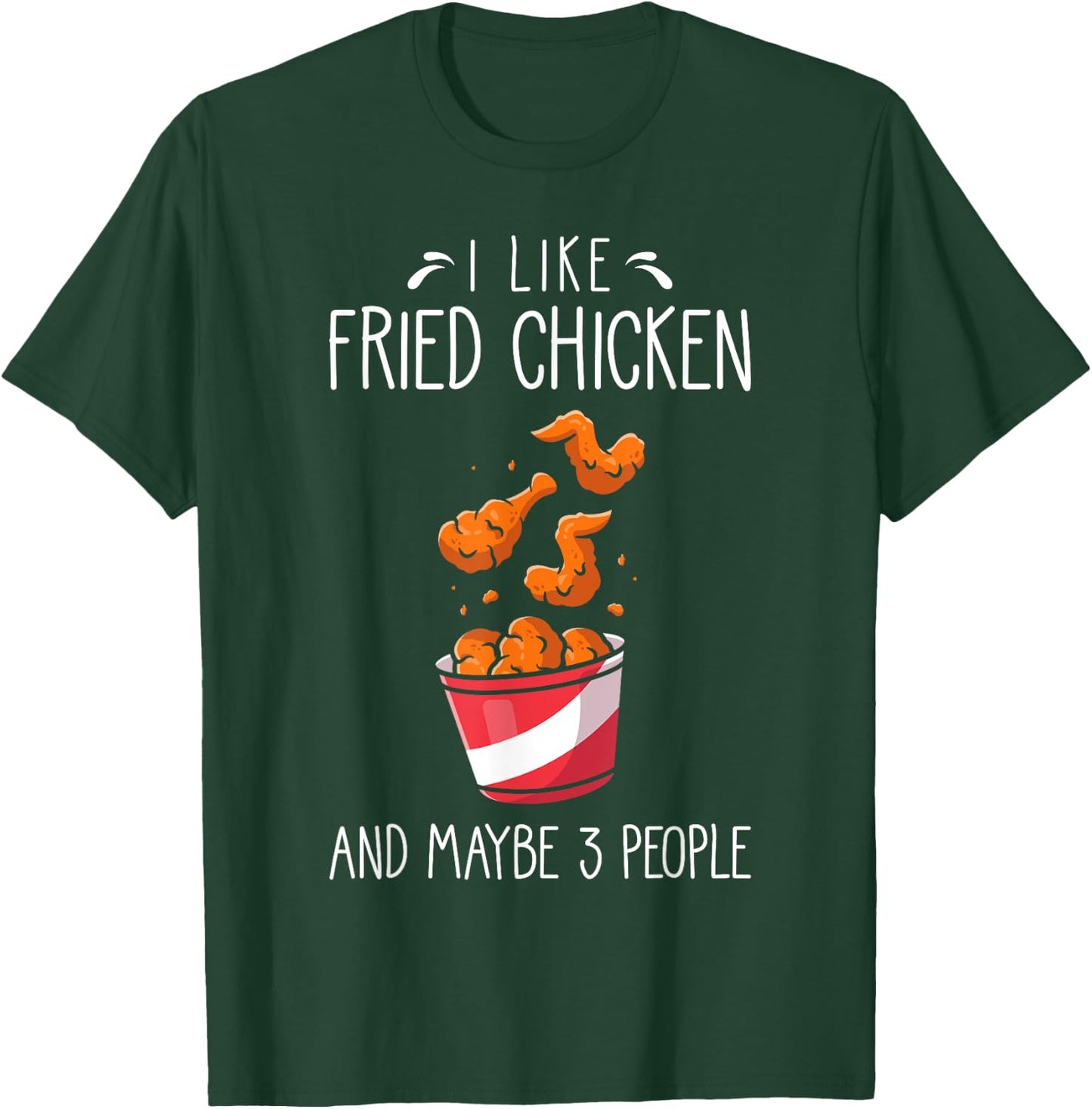 Fried Chicken Funny Saying - I Like Fried Chicken T-Shirt - T-Shirt | Forest
