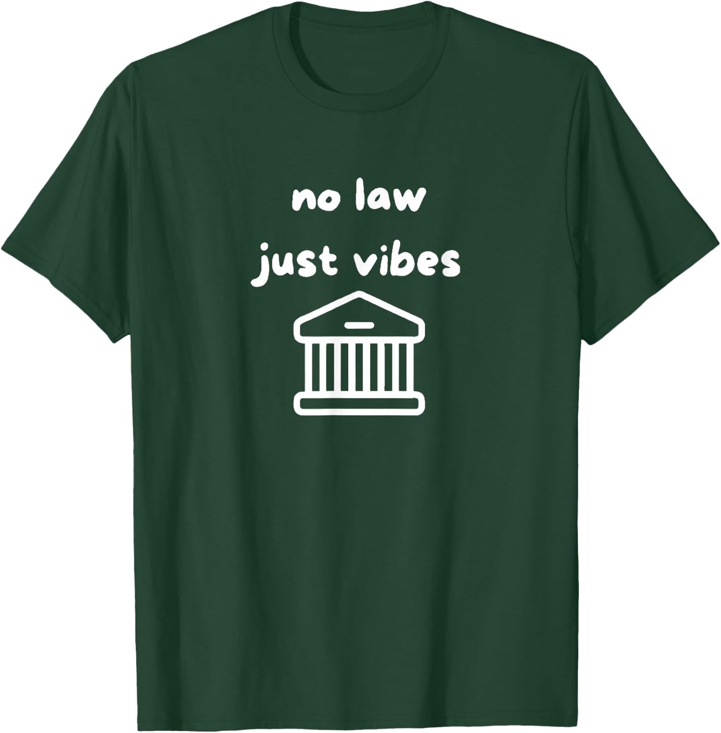 No law just vibes T-Shirt - T-Shirt | Forest