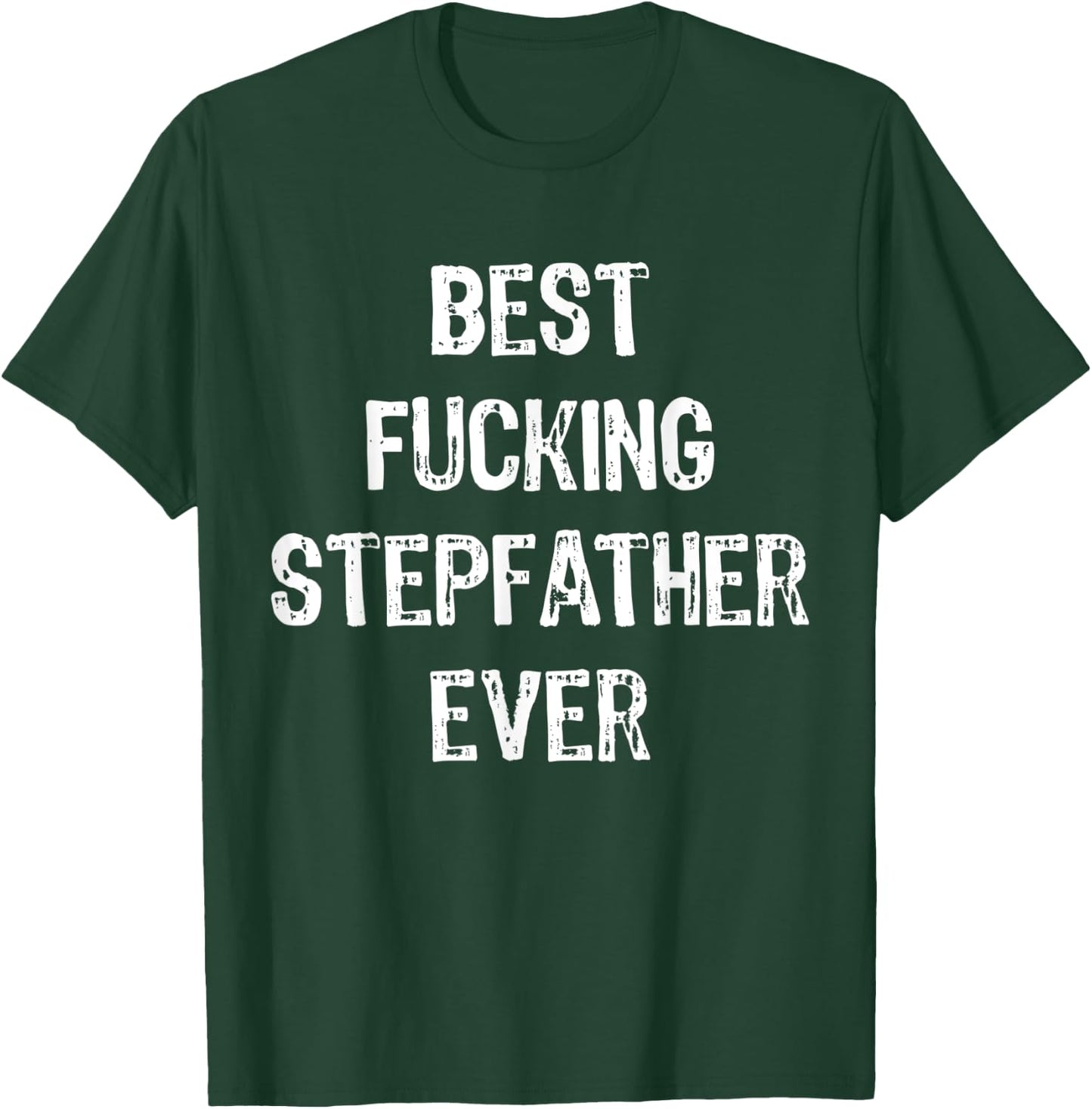 Best Fucking Stepfather Ever Men Cool Family Gifts Stepdad T-Shirt - T-Shirt | Forest