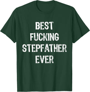 Best Fucking Stepfather Ever Men Cool Family Gifts Stepdad T-Shirt - T-Shirt | Forest