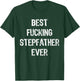 Best Fucking Stepfather Ever Men Cool Family Gifts Stepdad T-Shirt - T-Shirt | Forest