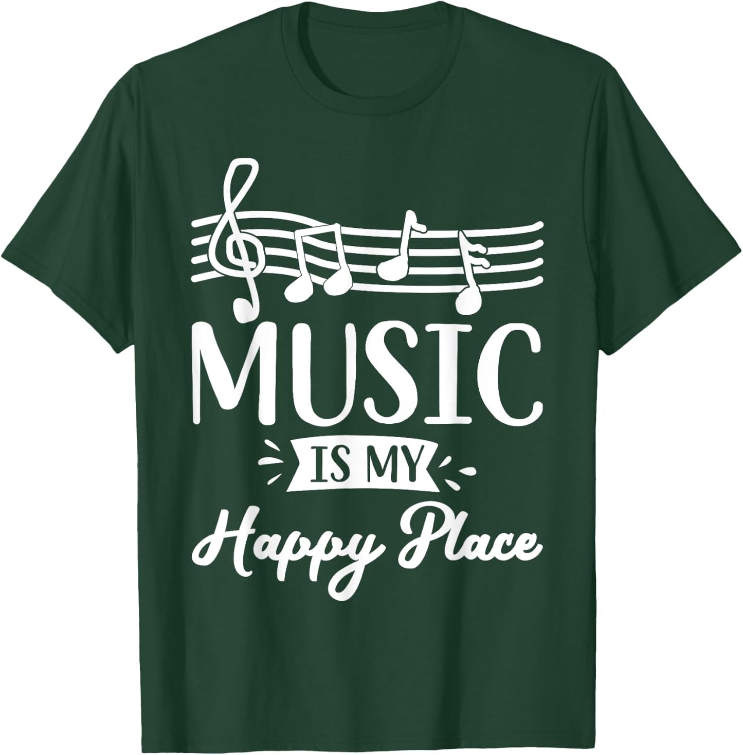 Music is My Happy Place Gift Musician Lover Artist Singer T-Shirt - T-Shirt | Forest