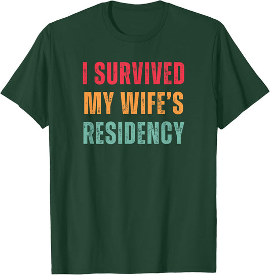 Funny Husband I Survived My Wife's Residency Graduation T-Shirt - T-Shirt | Forest