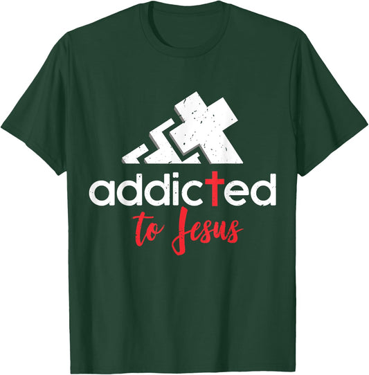 Addicted to Jesus - Christian Men Women Gift T-Shirt - T-Shirt | Forest