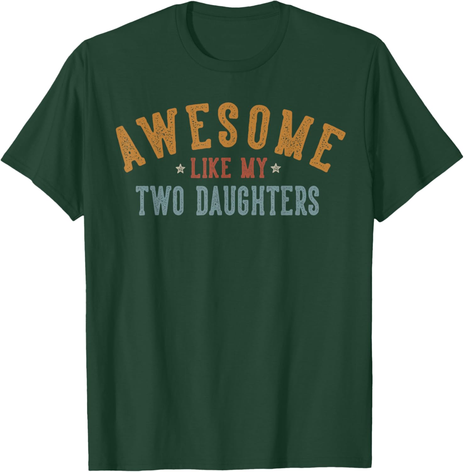 Awesome Like My Two Daughters Gifts for Dad Daddy Mom Mama T-Shirt - T-Shirt | Forest