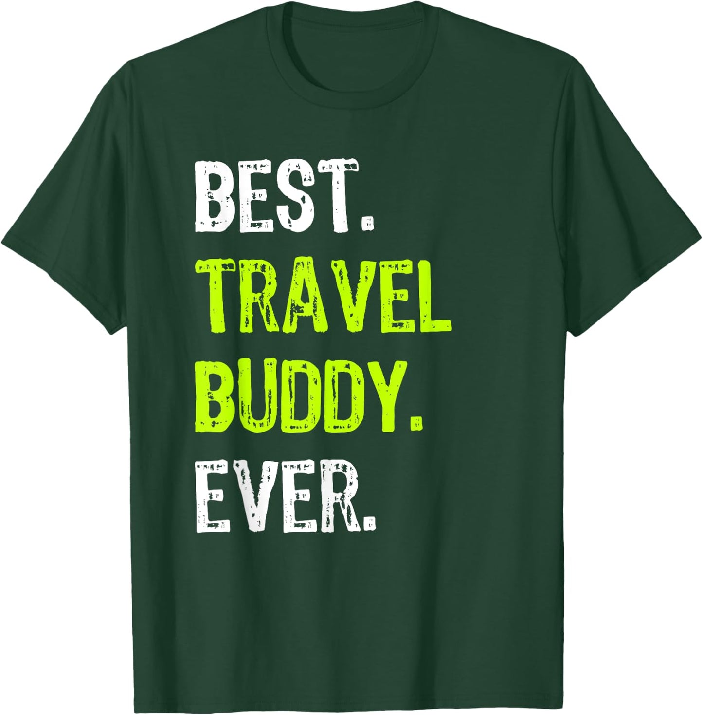 Best TRAVEL BUDDY Ever Traveling Companion T-Shirt - T-Shirt | Forest