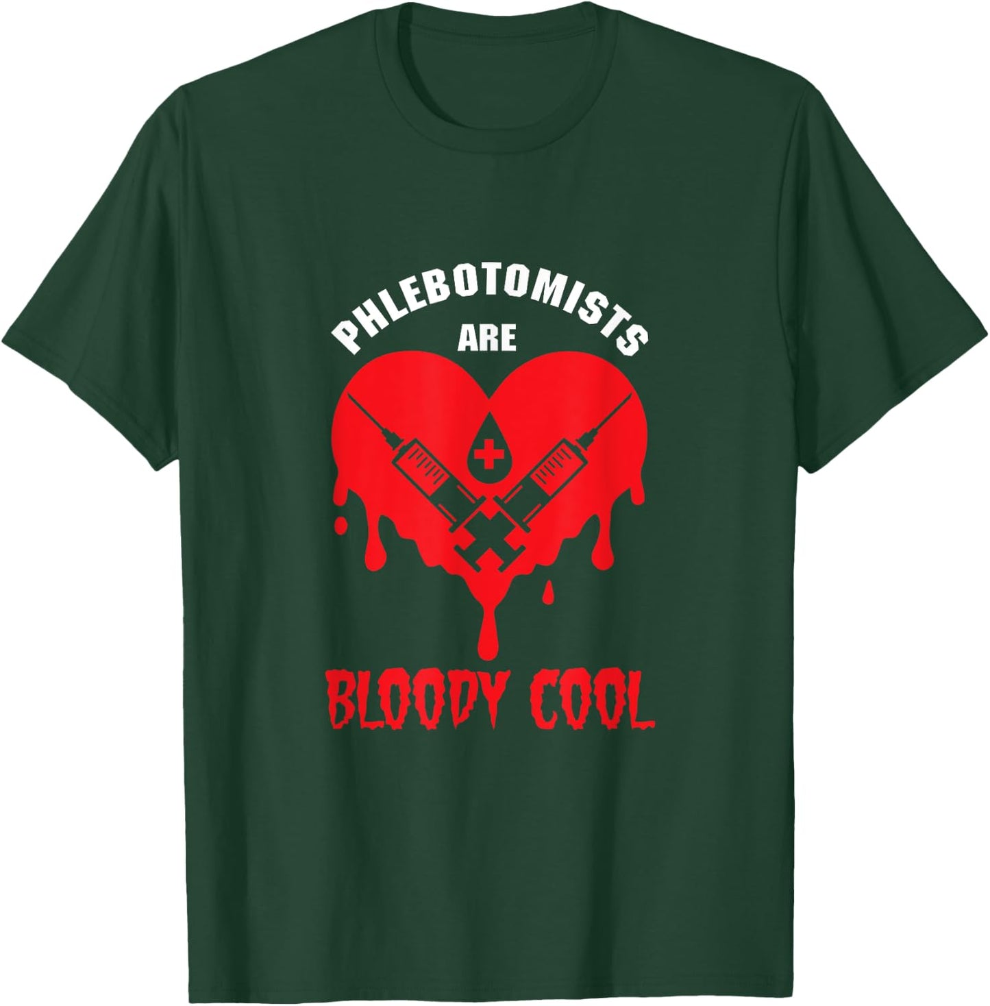 Heart Blood Syringe Phlebotomist Cool Phlebotomy Doctor Gift T-Shirt - T-Shirt | Forest
