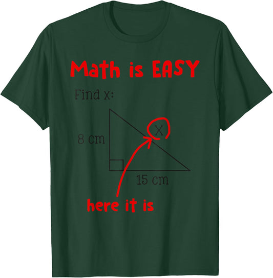 Math Is Easy Here It Is Funny Math Teacher Student Gift Men Women Girls Kids T-Shirt - T-Shirt | Forest