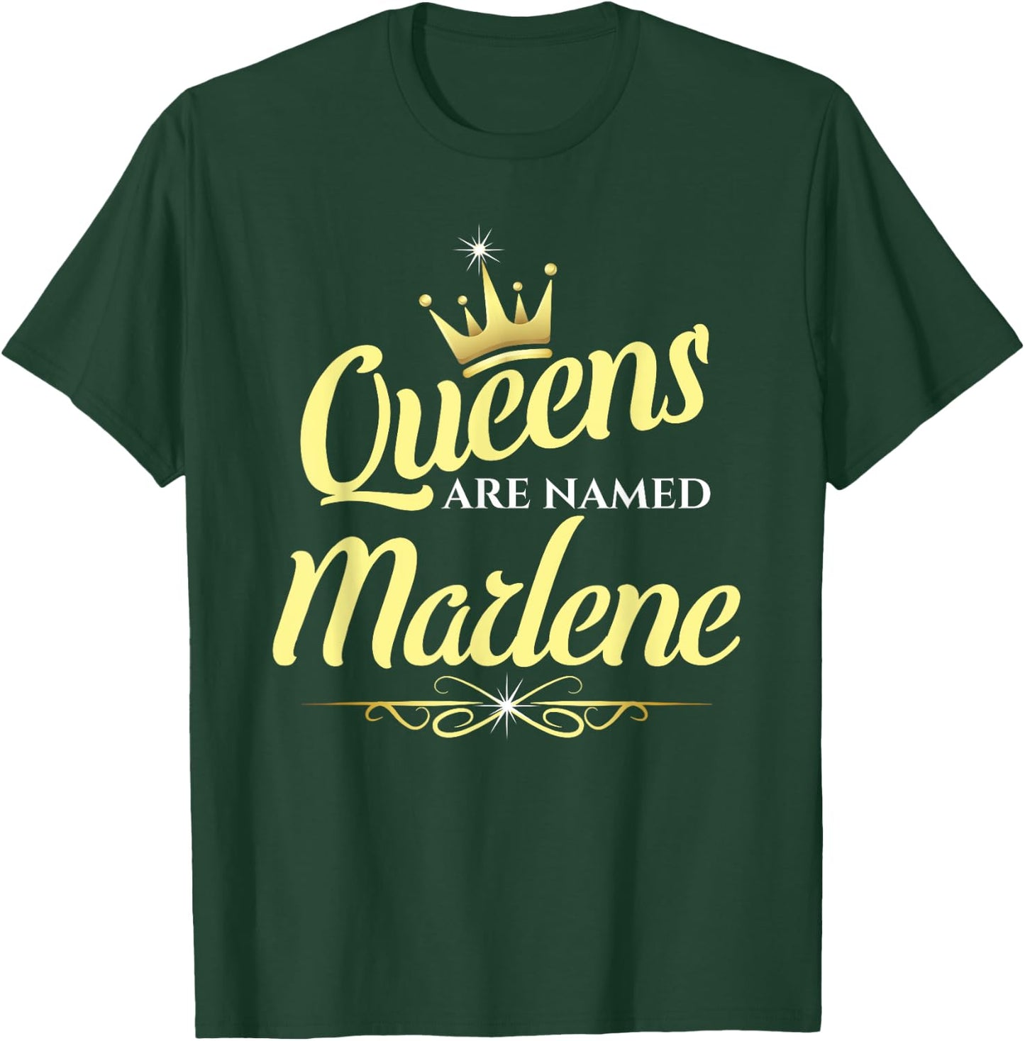 Queens Are Named Marlene T-Shirt - T-Shirt | Forest