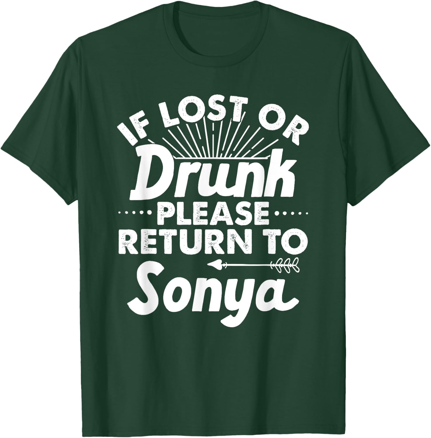 If Lost Or Drunk Please Return To SONYA Gift Name Women T-Shirt - T-Shirt | Forest