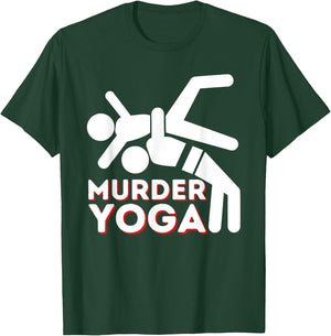 Murder Yoga - Funny Wrestling & Wrestler T-Shirt - T-Shirt | Forest