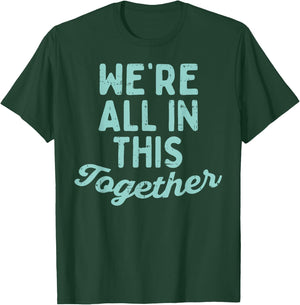 Were All In This Together Social Distancing Quarantine Gift T-Shirt - T-Shirt | Forest