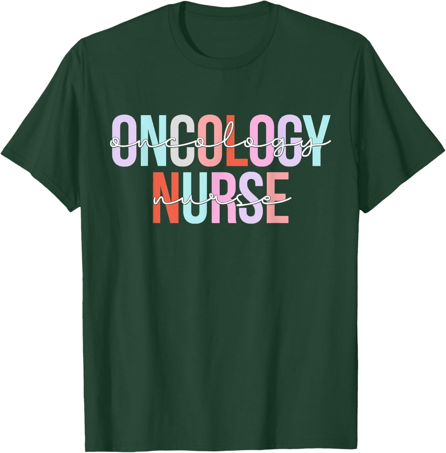 Oncology Nurse Oncologist Oncology Medical Assistant T-Shirt - T-Shirt | Forest