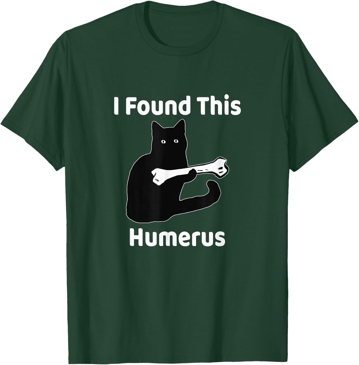 I Found This Humerus Funny Cat Lover T-Shirt - T-Shirt | Forest