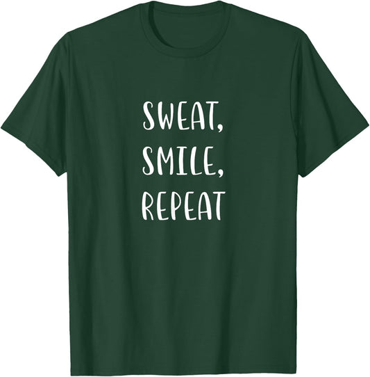 Sweat Smile Repeat Funny Fitness Statement Gym Humor T-Shirt - T-Shirt | Forest