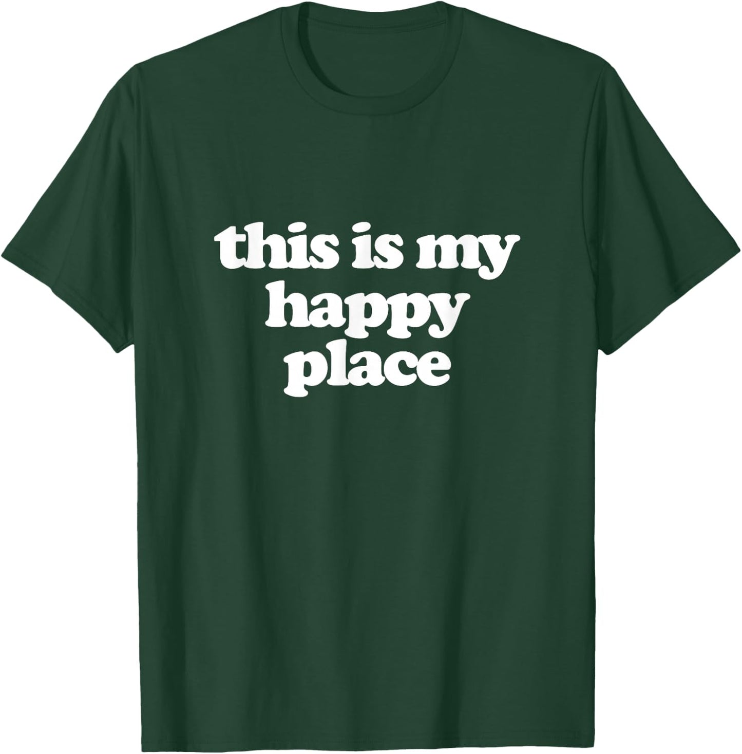 This is My Happy Place T-Shirt - T-Shirt | Forest