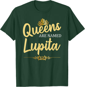 Queens Are Named LUPITA Personalized Funny Birthday Gift T-Shirt - T-Shirt | Forest