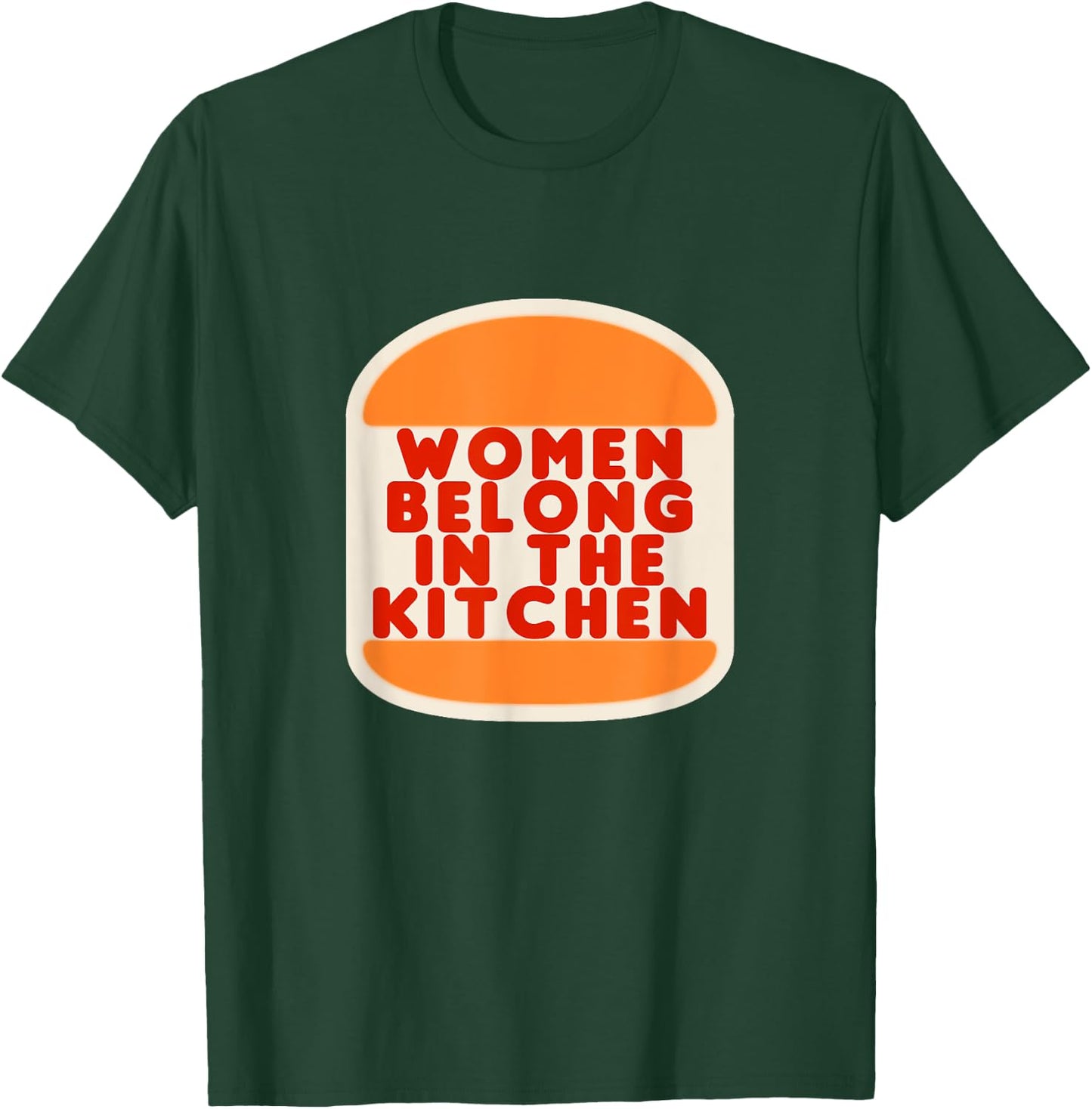 Women Belong In The Kitchen Funny Meme Gift T-Shirt - T-Shirt | Forest