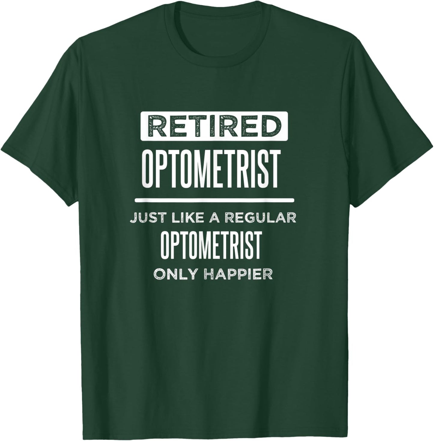 Retired Optometrist Eye Doctor Funny Saying Retirement T-Shirt - T-Shirt | Forest