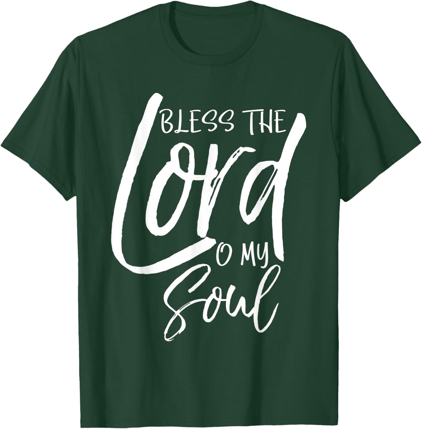 Psalm 103 Gift Bible Verse Quote Bless the Lord O My Soul T-Shirt - T-Shirt | Forest