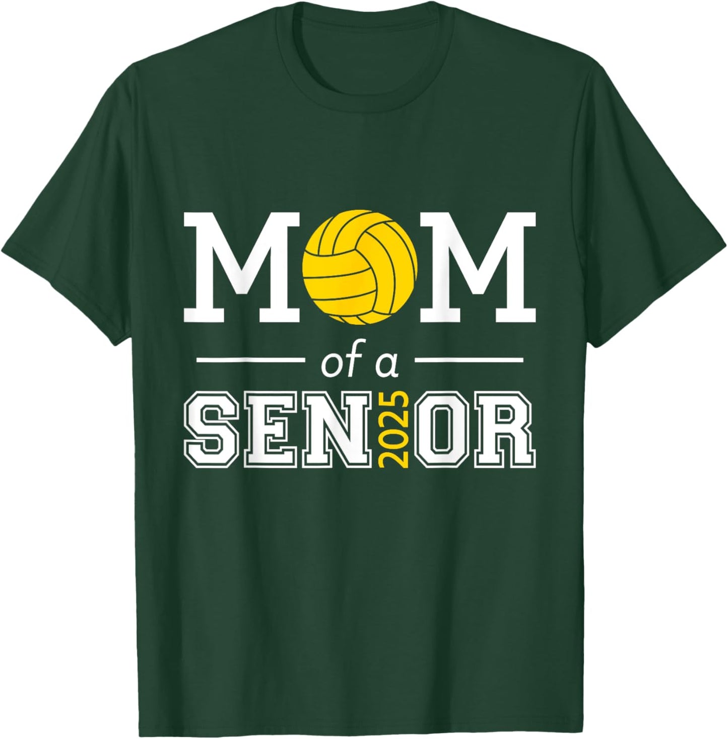 Senior 2025 Proud Volleyball Mom Of A Class Of 2025 Graduate T-Shirt - T-Shirt | Forest