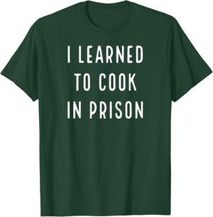 Funny Kitchen Worker Food Services Chef Line Cook Prison T-Shirt - T-Shirt | Forest