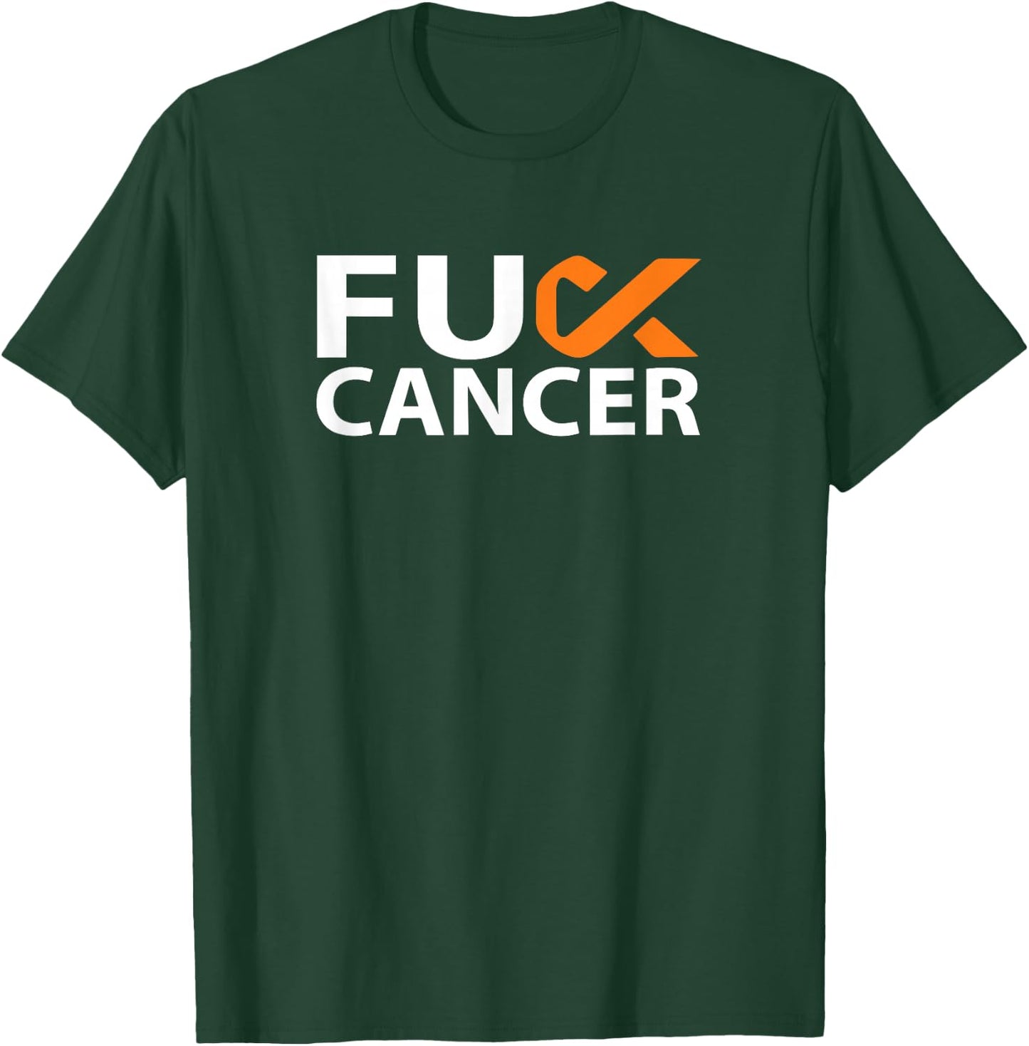 Fuck Kidney Cancer F U FU Orange Ribbon Cancer Awareness T-Shirt - T-Shirt | Forest