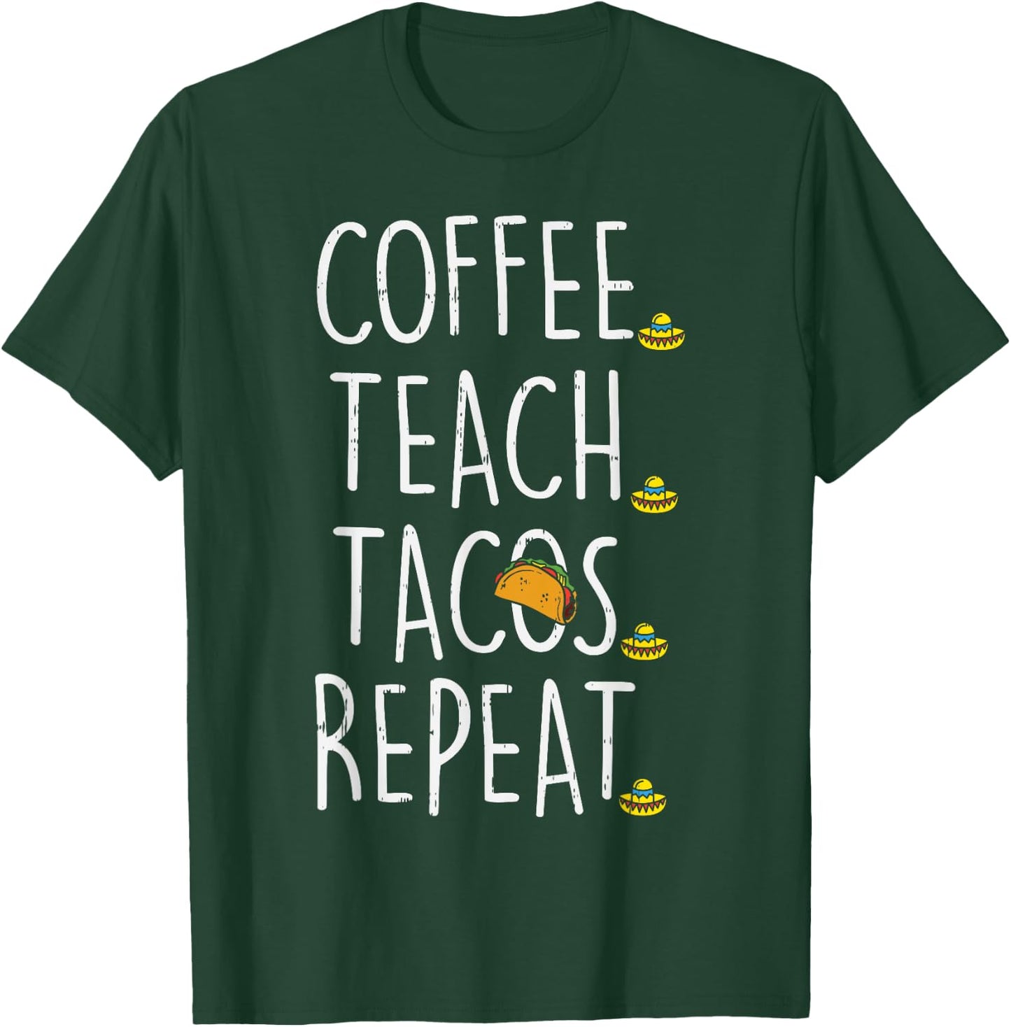 Coffee Teach Tacos Repeat Cinco De Mayo Mexican Teacher Men Women Kids T-Shirt - T-Shirt | Forest