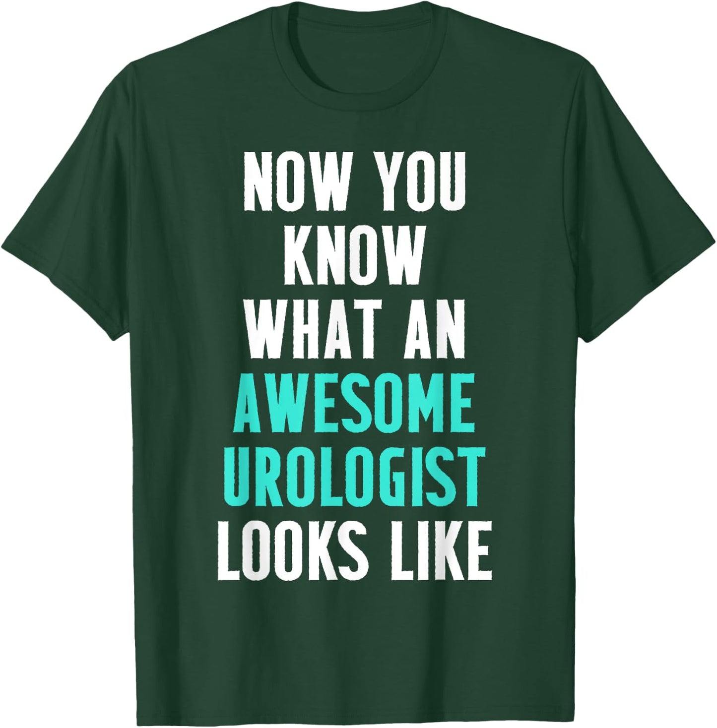 Urologist Urology Looks Uro MD T-Shirt - T-Shirt | Forest