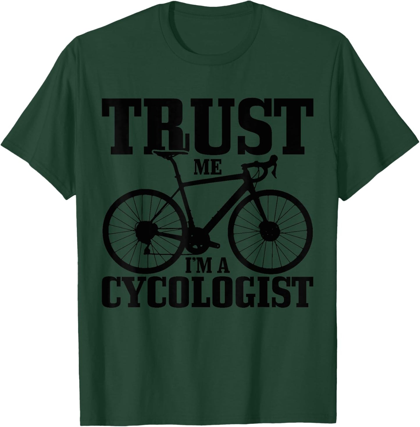 Road Bike Cycologist Cycling Funny Road Cyclist Gift T-Shirt - T-Shirt | Forest