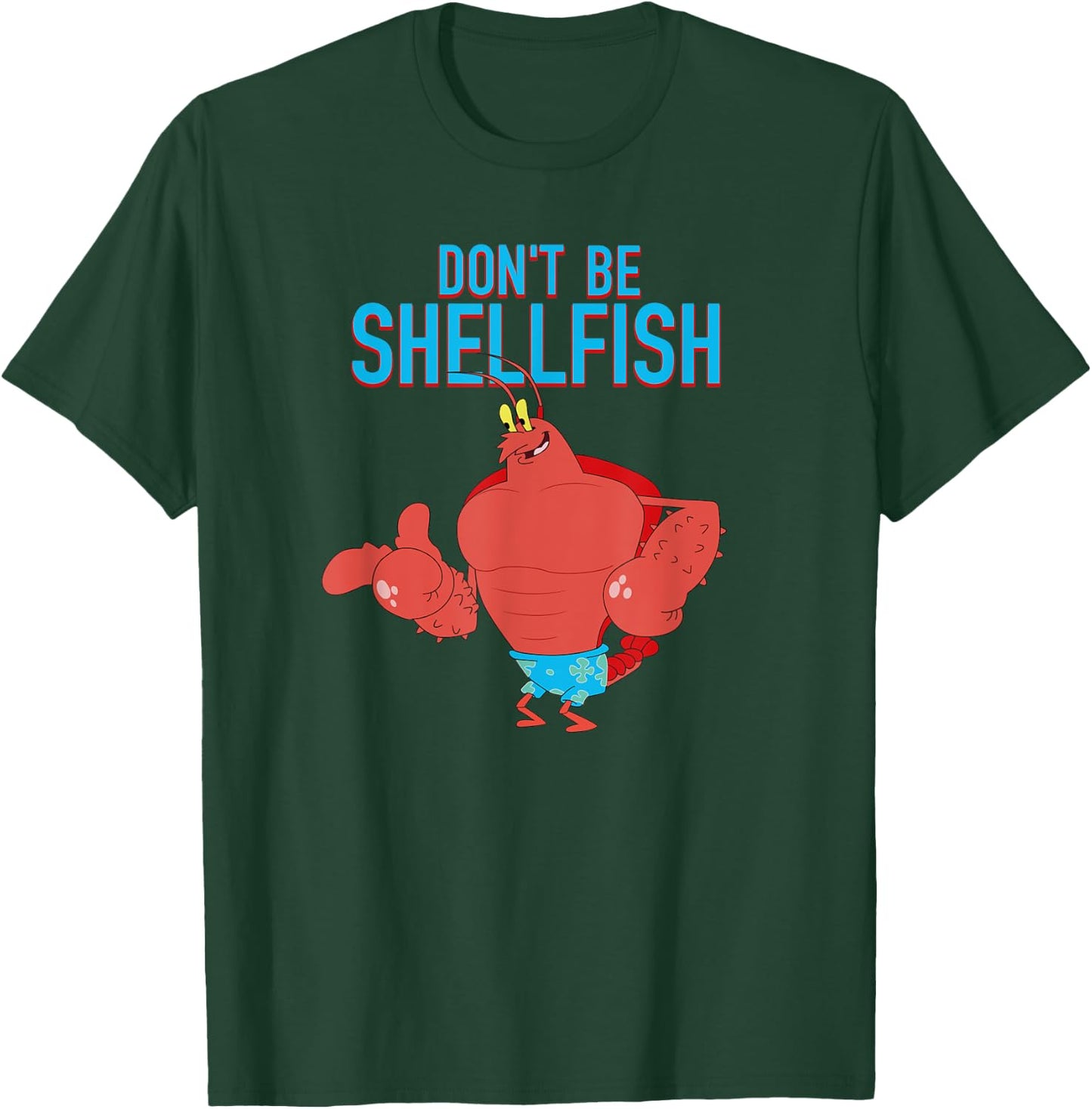 Mademark x SpongeBob SquarePants - Larry the Lobster - Don't Be Shellfish T-Shirt - T-Shirt | Forest