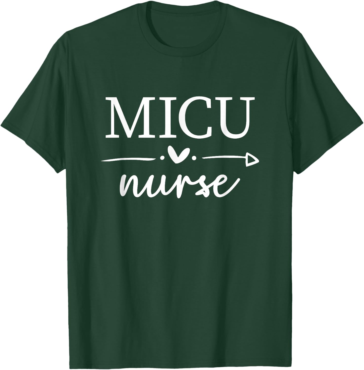 MICU Nurse Appreciation Medical Intensive Care Unit T-Shirt - T-Shirt | Forest