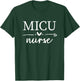 MICU Nurse Appreciation Medical Intensive Care Unit T-Shirt - T-Shirt | Forest