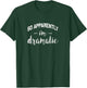 So Apparently I'm Dramatic | Funny Drama Queen Gift T-Shirt - T-Shirt | Forest