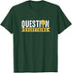 Rational Mind Question Conspiracy Theorist Everything Gift T-Shirt - T-Shirt | Forest