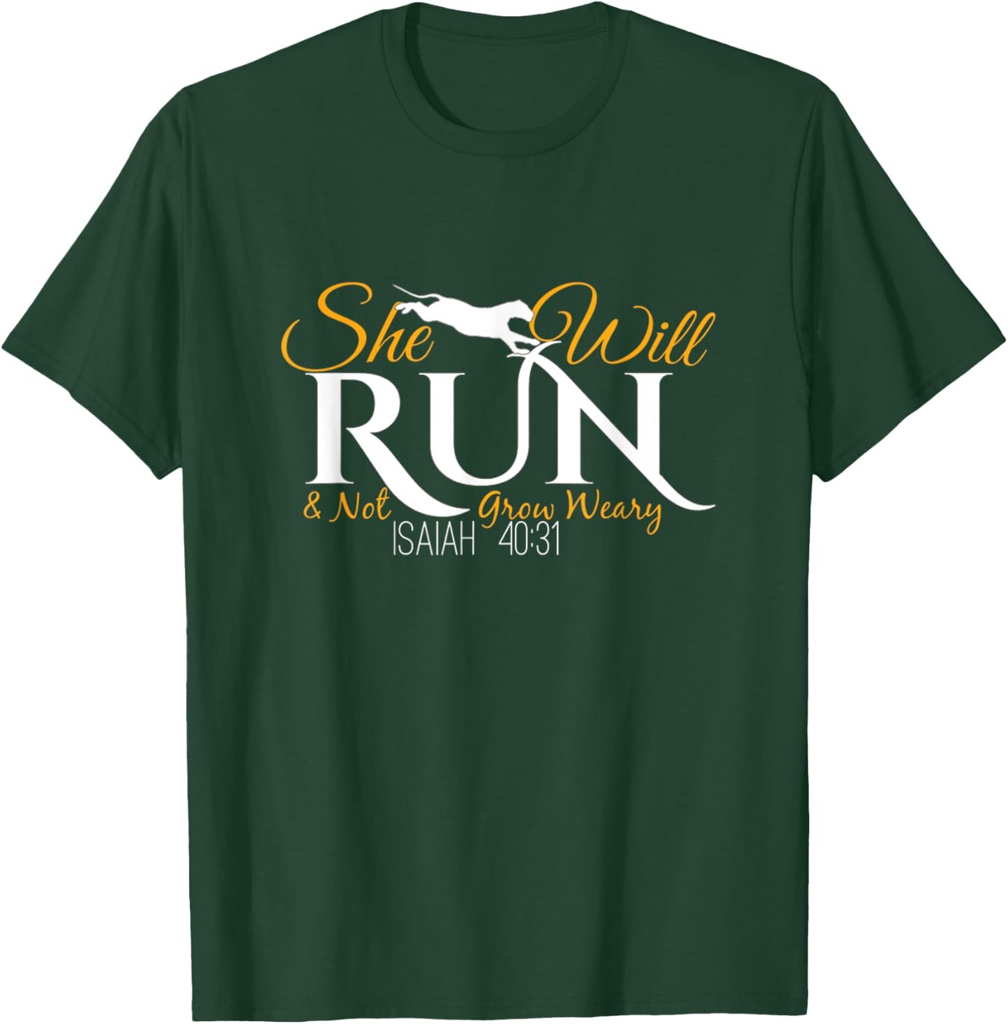 She Will Run And Not Grow Weary Isaiah 40:31 T-Shirt - T-Shirt | Forest