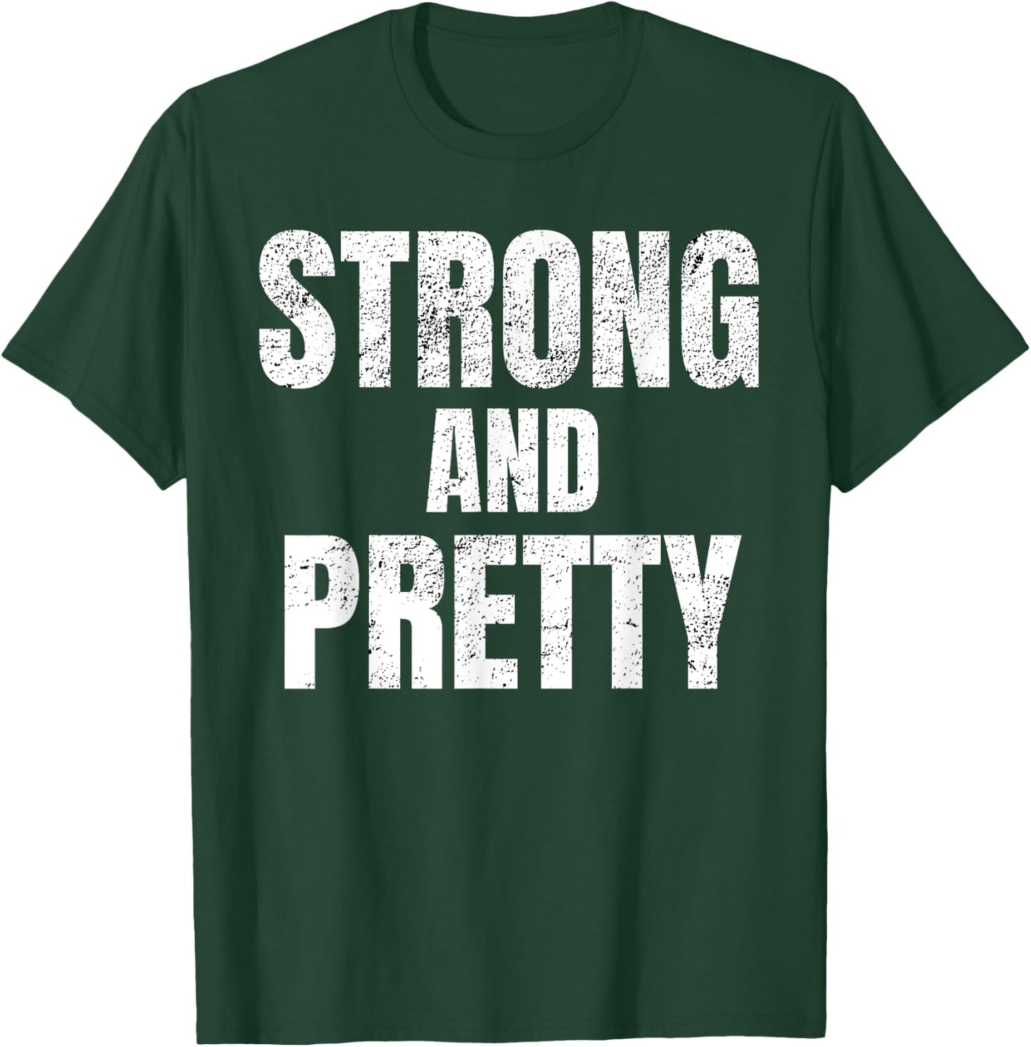 Funny "Strong And Pretty" Strongman Fitness Gym Gift T-Shirt - T-Shirt | Forest
