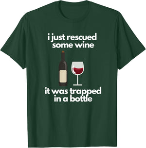 I Just Rescued Some Wine It Was Trapped In A Bottle T-Shirt - T-Shirt | Forest